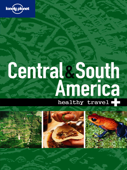 Title details for Healthy Travel Central & South America by Lonely Planet - Available